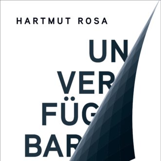 This Is a Good Book #7: Unverfügbarkeit by Hartmut Rosa